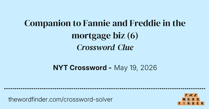 Companion to Fannie and Freddie in the mortgage biz crossword clue image