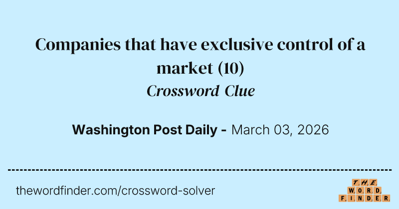 Companies that have exclusive control of a market crossword clue image
