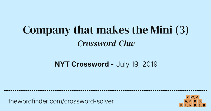 Company that makes the Mini crossword clue image