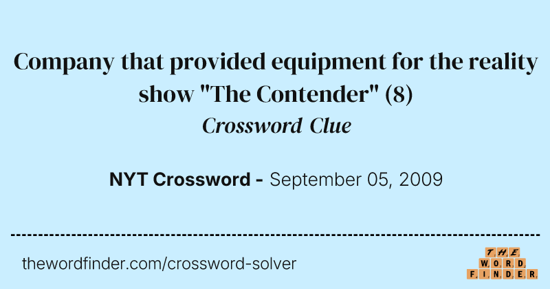 Company that provided equipment for the reality show "The Contender" crossword clue image