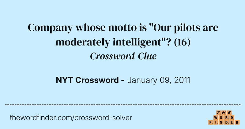 Company whose motto is "Our pilots are moderately intelligent"? crossword clue image