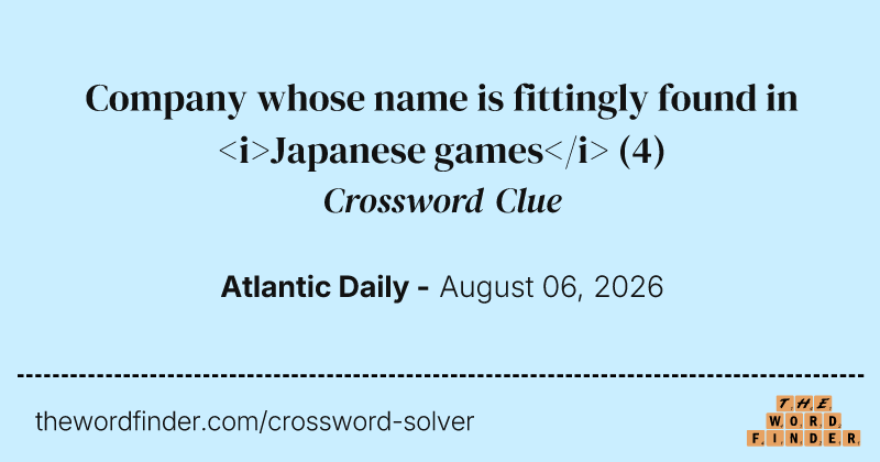 Company whose name is fittingly found in <i>Japanese games</i> crossword clue image