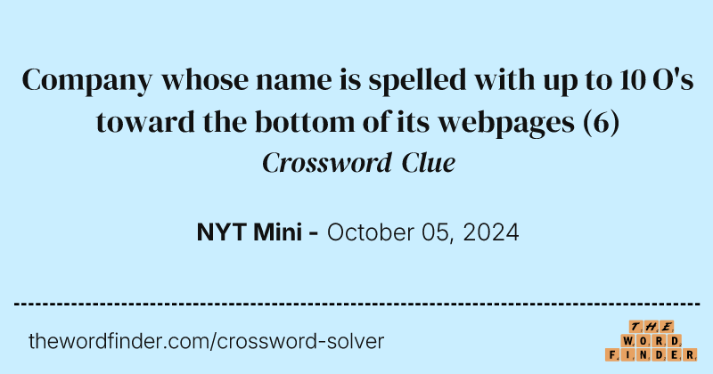 Company whose name is spelled with up to 10 O's toward the bottom of its webpages crossword clue image