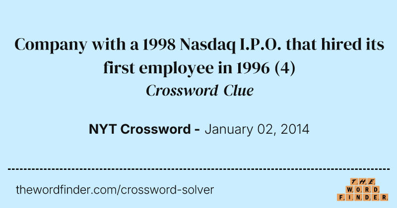 Company with a 1998 Nasdaq I.P.O. that hired its first employee in 1996 crossword clue image