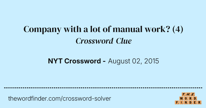 Company with a lot of manual work? crossword clue image