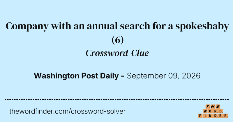 Company with an annual search for a spokesbaby crossword clue image