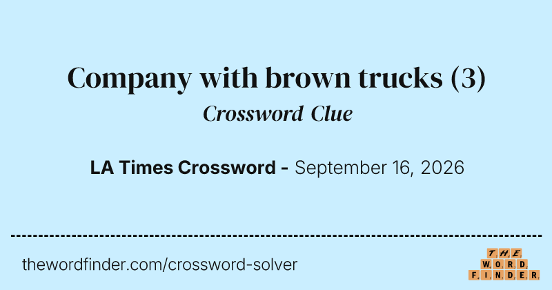 Company with brown trucks crossword clue image