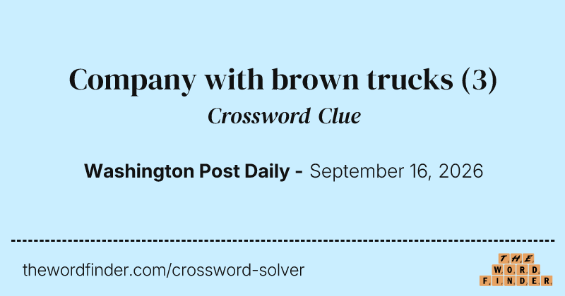 Company with brown trucks crossword clue image