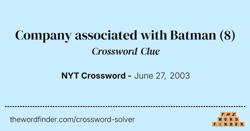 Company associated with Batman crossword clue image
