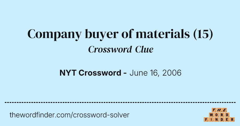 Company buyer of materials crossword clue image