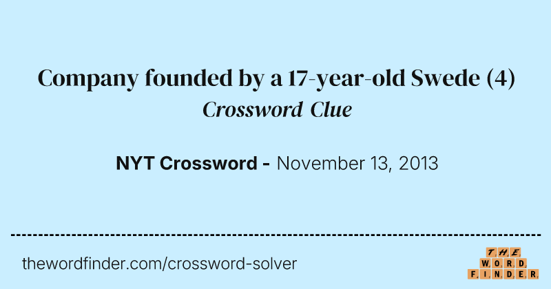 Company founded by a 17-year-old Swede crossword clue image