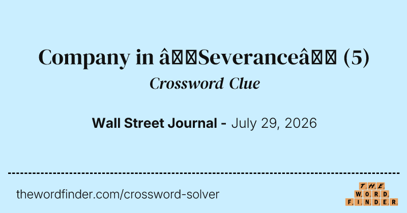 Company in “Severance” crossword clue image