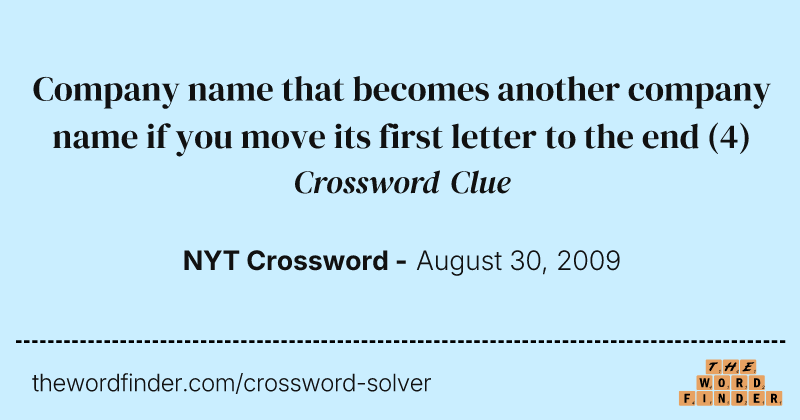 Company name that becomes another company name if you move its first letter to the end crossword clue image