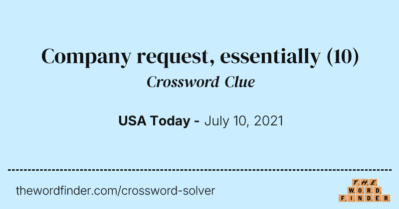 Company request, essentially crossword clue image