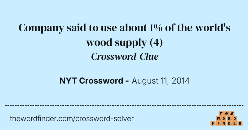 Company said to use about 1% of the world's wood supply crossword clue image