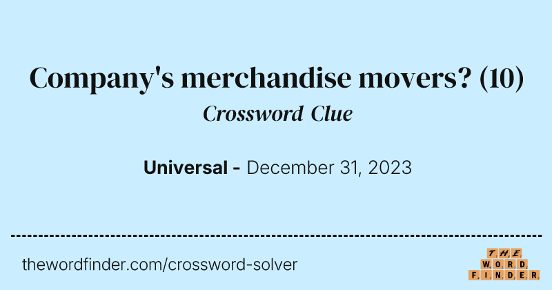 Company's merchandise movers? crossword clue image