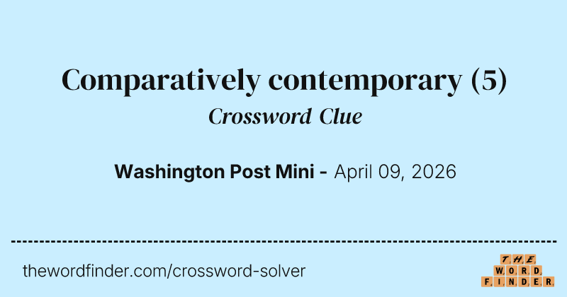 Comparatively contemporary crossword clue image