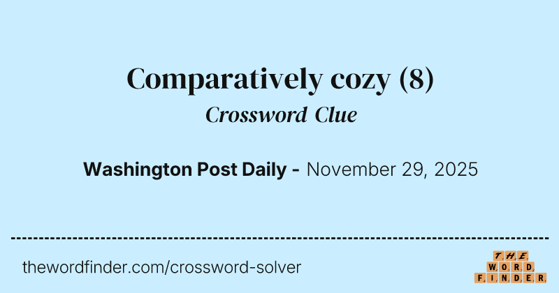 Comparatively cozy crossword clue image