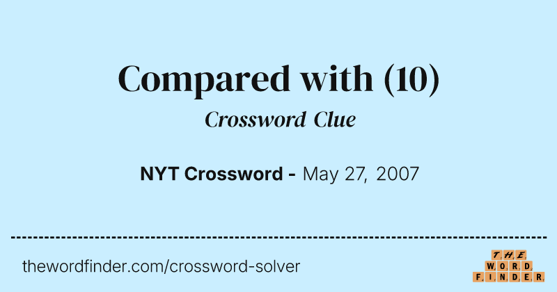 Compared with crossword clue image