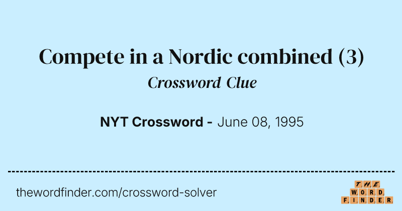Compete in a Nordic combined crossword clue image