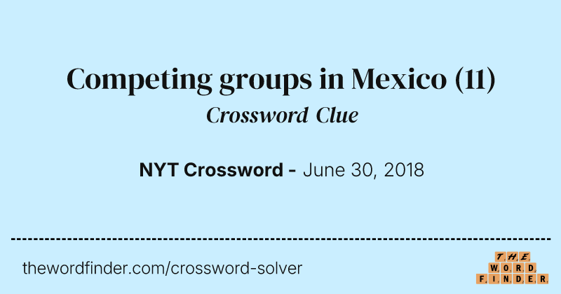 Competing groups in Mexico crossword clue image