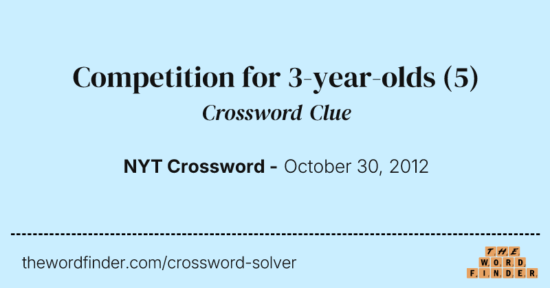 Competition for 3-year-olds crossword clue image