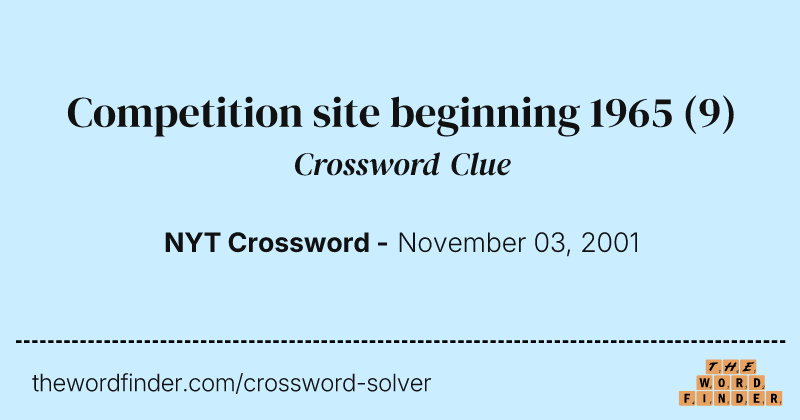 Competition site beginning 1965 crossword clue image