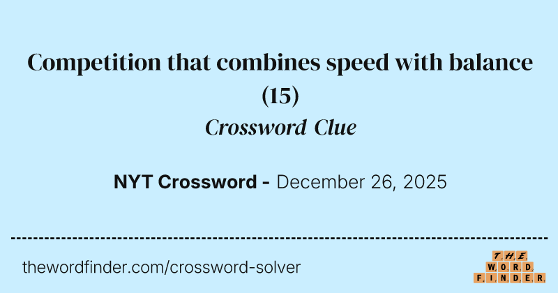 Competition that combines speed with balance crossword clue image