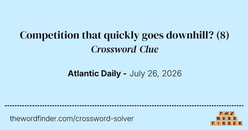 Competition that quickly goes downhill? crossword clue image