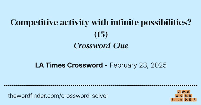 Competitive activity with infinite possibilities? crossword clue image