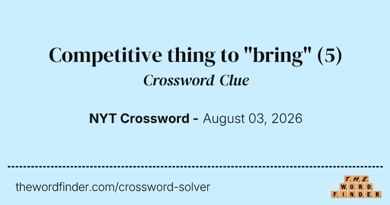 Competitive thing to "bring" crossword clue image