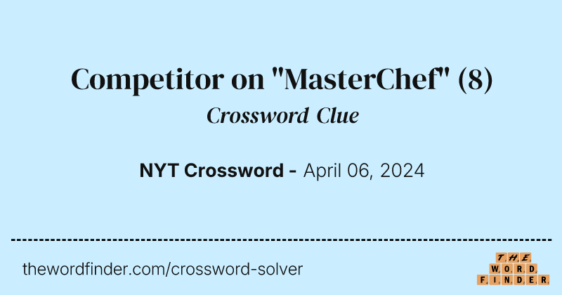 Competitor on "MasterChef" crossword clue image