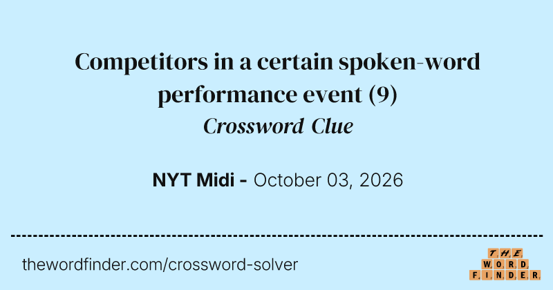 Competitors in a certain spoken-word performance event crossword clue image