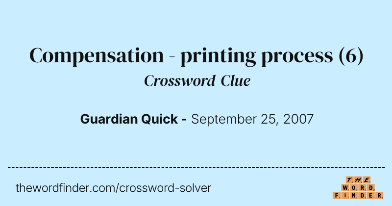 Compensation - printing process crossword clue image