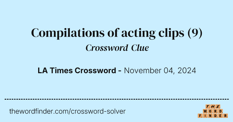 Compilations of acting clips crossword clue image