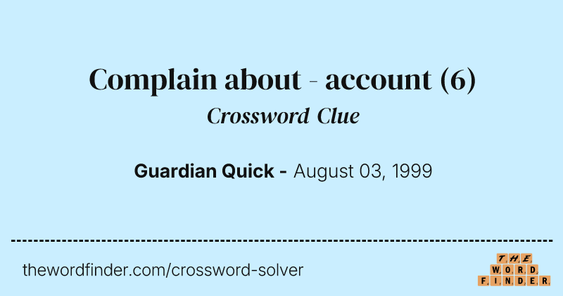 Complain about - account crossword clue image