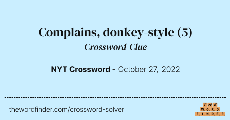 Complains, donkey-style crossword clue image