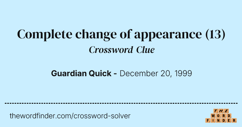 Complete change of appearance crossword clue image