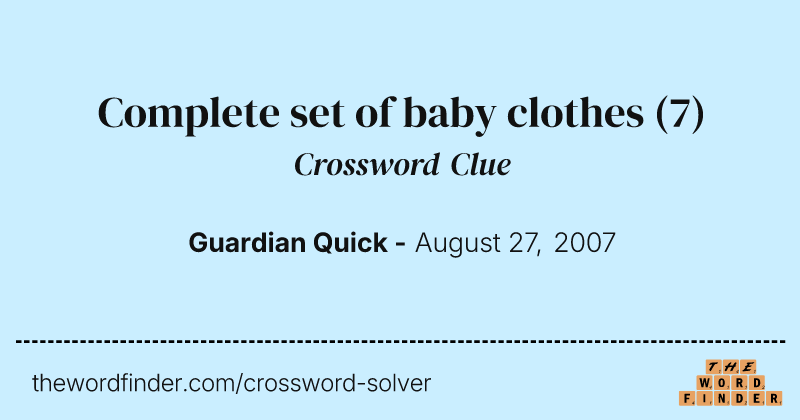 Complete set of baby clothes crossword clue image