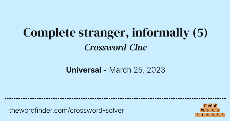 Complete stranger, informally crossword clue image