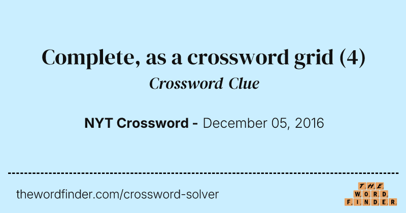 Complete, as a crossword grid crossword clue image
