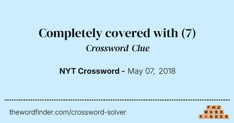 Completely covered with crossword clue image