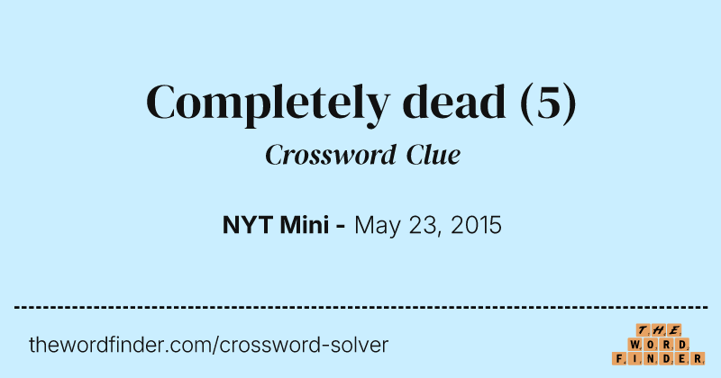 Completely dead crossword clue image