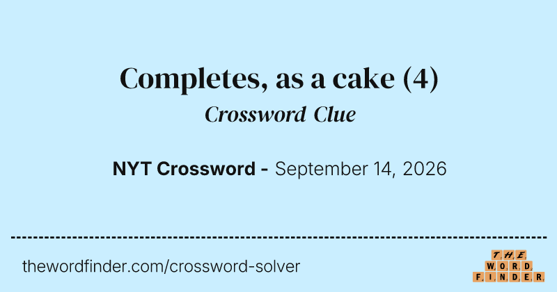 Completes, as a cake crossword clue image