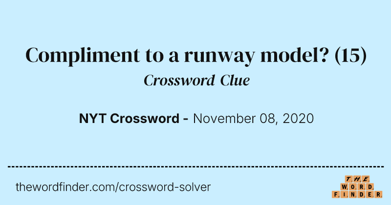 Compliment to a runway model? crossword clue image