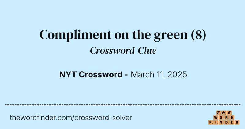 Compliment on the green crossword clue image