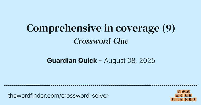 Comprehensive in coverage crossword clue image