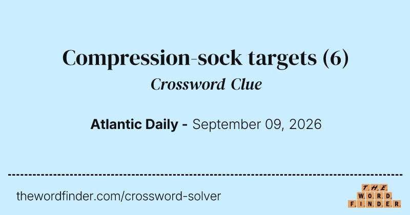 Compression-sock targets crossword clue image
