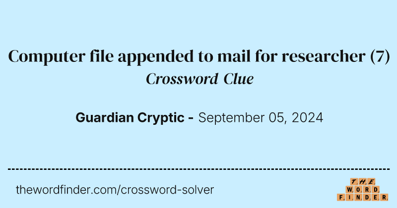 Computer file appended to mail for researcher crossword clue image