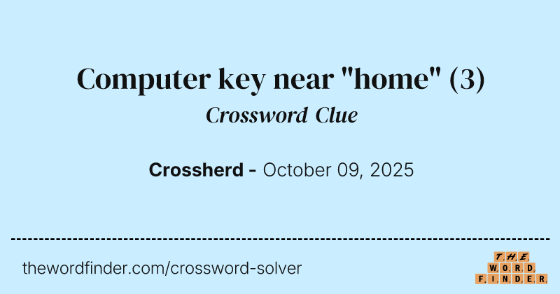 Computer key near "home" crossword clue image